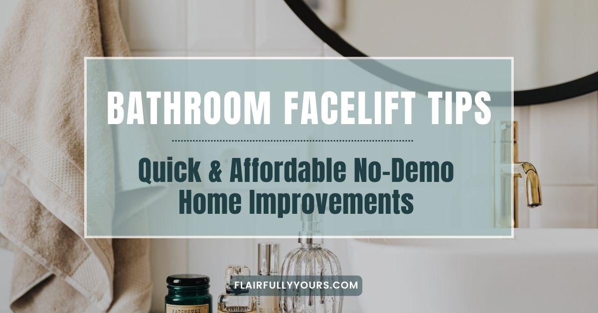 Affordable Home Improvement: Easy Home Bathroom Facelift - Flairfully Yours