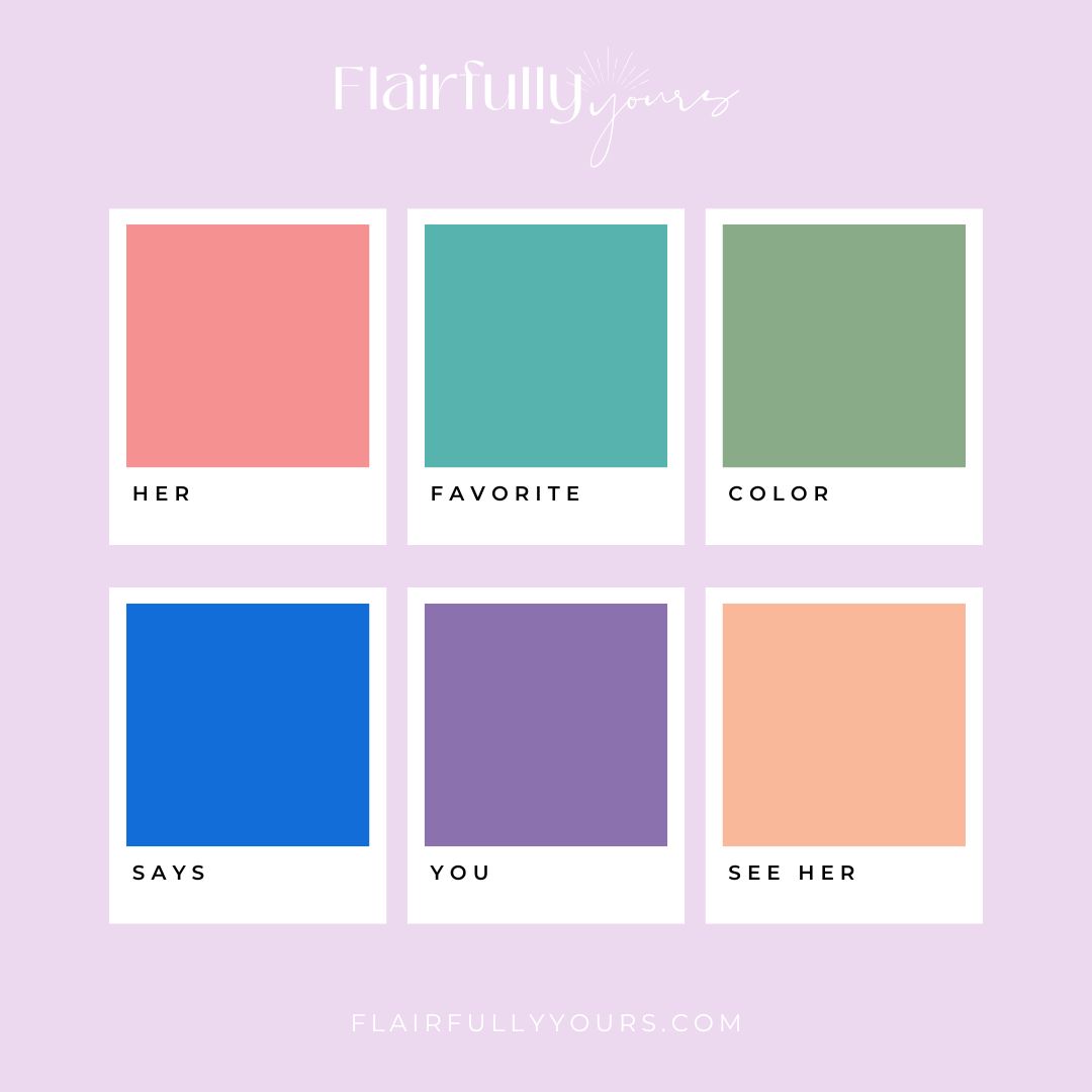 Six color swatches in warm and cool tones arranged with the words: "Her Favorite Color Says You See Her." Displayed on a lavender background with Flairfully Yours branding.