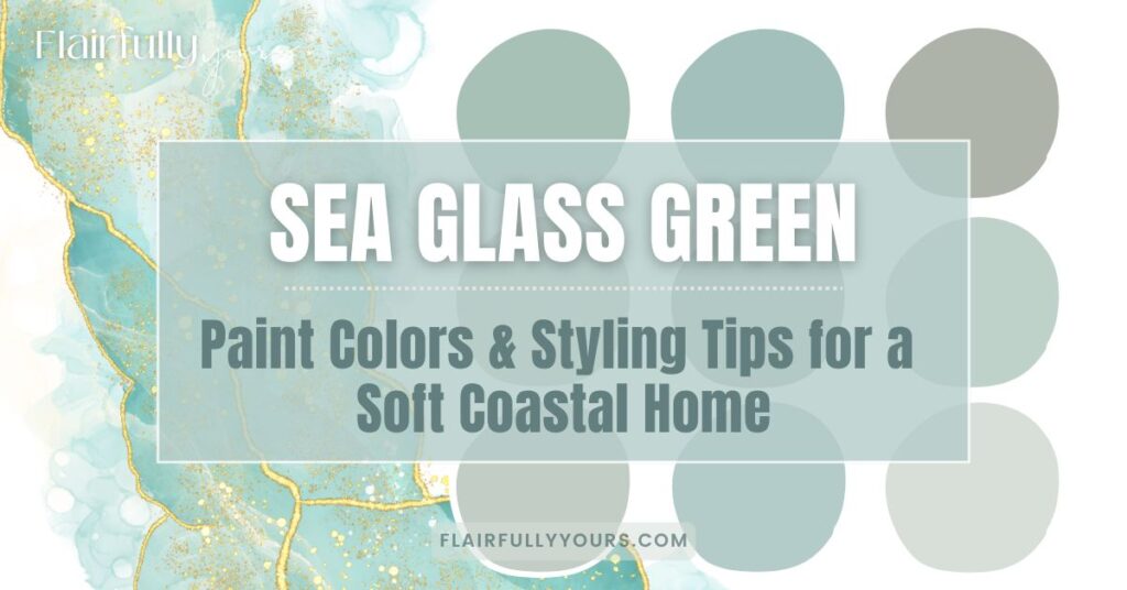 Watercolor design with a sea glass green color palette featuring soft green and blue paint swatches for coastal home inspiration.