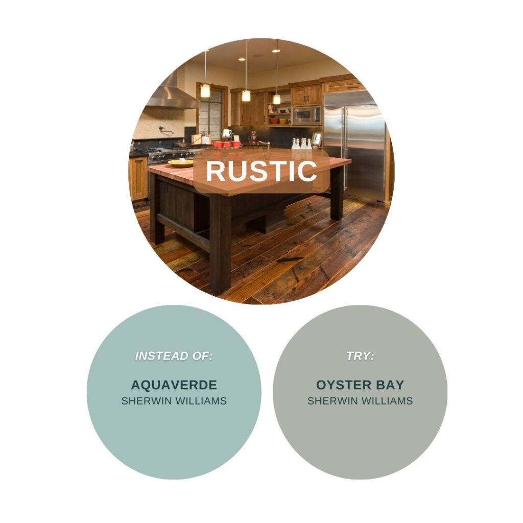 Paint swap graphic showing Oyster Bay instead of Aquaverde for rustic kitchens with heavy wood finishes